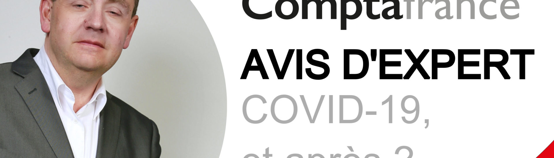 Lire la suite à propos de l’article Avis d’expert : COVID-19, et après… ?
